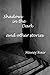 Shadows In The Dark and Other Stories