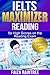 IELTS Reading Maximizer: For High Scores on the Reading Exam