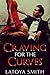 Craving For The Curves: A BWWM Billionaire Erotic Romance