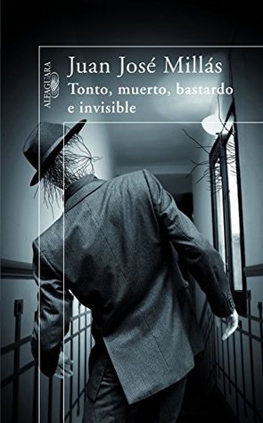 Tonto, muerto, bastardo e invisible