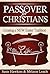 Passover for Christians: Cr...
