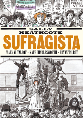 Portada de Sally Heathcote. Sufragista, de Mary M. Talbot