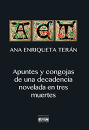 Apuntes y congojas de una decadencia novelada en tres muertes
