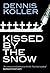 Kissed by the Snow (Rob Kin...