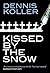Kissed by the Snow (Rob Kincaid #1)