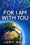 For I Am With You by Judy Haar