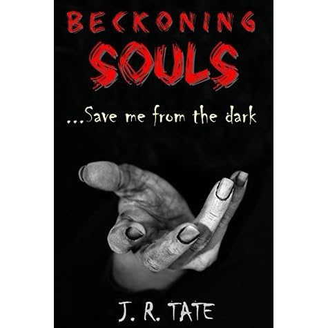 Beckoning Souls Beckoning Souls 1 By J R Tate Reviews Discussion Bookclubs Lists