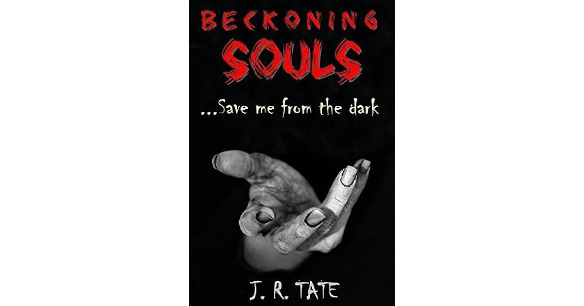 Beckoning Souls Beckoning Souls 1 By J R Tate