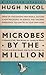 Microbes by the Million