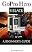 GoPro Hero 4 Black: A Begin...