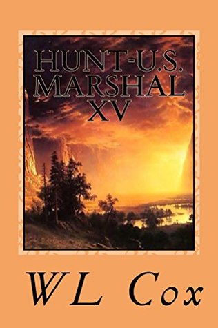 Hunt-U.S. Marshal XV: Friends And Enemies (Hunt-U.S.Marshal Book 15)