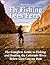 Fly Fishing Lees Ferry: The Complete Guide to Fishing and Boating the Colorado River Below Glen Canyon Dam (No Nonsense Fly Fishing Guides)