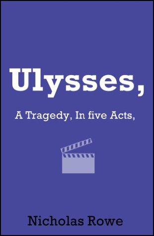 Ulysses, A Tragedy, in Five Acts