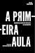 A primeira aula by Pedro Meira Monteiro