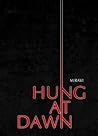 Hung At Dawn Hung At Dawn