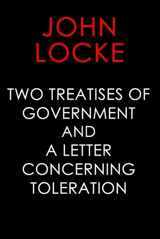 Two Treatises of Government and A Letter Concerning Toleration