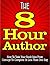 The 8 HOUR AUTHOR - How To ...