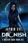 Dronish by Jaymin Eve Dronish by Jaymin Eve