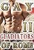 Gay Gladiators of Rome Part II