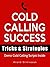COLD CALLING SUCCESS - Tric...