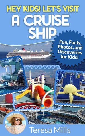 Hey Kids! Let's Visit A Cruise Ship (Hey Kids! Let's Visit, #2)