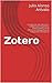 Zotero: software libre para la gestión y mantenimiento de las referencias bibliográficas en trabajos de investigación (Spanish Edition)