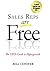 Sales Reps Are Free : The CEO's Guide to Hypergrowth