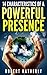 14 Characteristics of a Powerful Presence