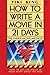 How to Write a Movie in 21 Days by Viki King How to Write a Movie in 21 Days by Viki King