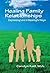 Healing Family Relationships: Expressing Love in Meaningful Ways (The Inner Hero's Guide)