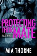 Protecting Their Mate, Part One