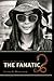 The Fanatic (The Oracle #2)