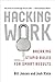 Hacking Work: Breaking Stup...