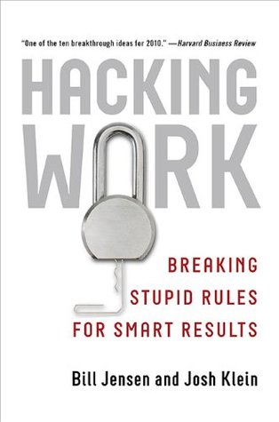 Hacking Work: Breaking Stupid Rules for Smart Results (Hardcover)