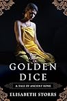The Golden Dice by Elisabeth Storrs The Golden Dice by Elisabeth Storrs