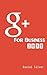 Google Plus: For Business 2015