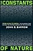 The Constants of Nature: From Alpha to Omega—the Numbers That Encode the Deepest Secrets of the Universe