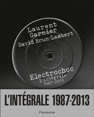Electrochoc, l'intégrale 1987-2013 (Kindle Edition)