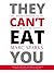 They Can't Eat You: My Unor...