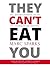 They Can't Eat You: My Unorthodox Path to Outrageous Success
