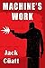 Machine's Work (Hard Boiled Crime Thriller): Assassination City