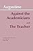 Against the Academicians / The Teacher by Augustine of Hippo