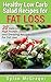 30 Healthy Low Carb Salad Recipes for Fat Loss: 30+ Delicious High Protein Salad and Dressing Recipes for Fat Loss, Salad Recipes, Healthy Salads, Salad ... - Salad Recipes - Salad Dressing Recipes)