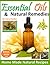 Essential Oils and Natural Remedies: Home Made Natural Recipes (1)