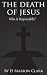 The Death of Jesus by D Marion Clark