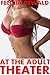 At the Adult Theater (Taboo Household Forbidden Fantasy)