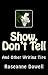Show, Don't Tell: And Other...