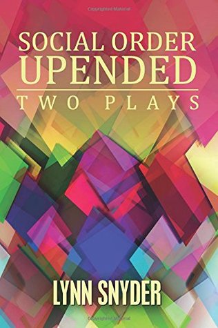Social Order Upended: Two Plays