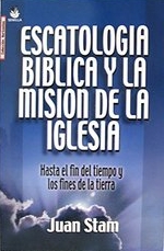 Escatología bíblica y la misión de la iglesia: hasta el fin del tiempo y los fines de la tierra (Paperback)