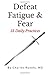 Defeat Fatigue & Fear: 12 D...